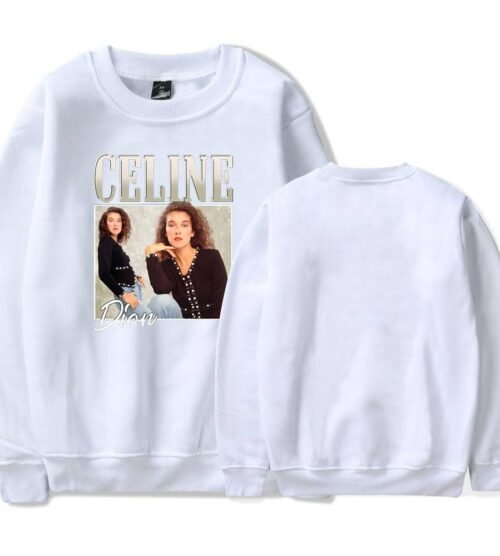Celine Dion Sweatshirt #3