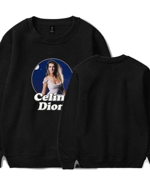 Celine Dion Sweatshirt #2
