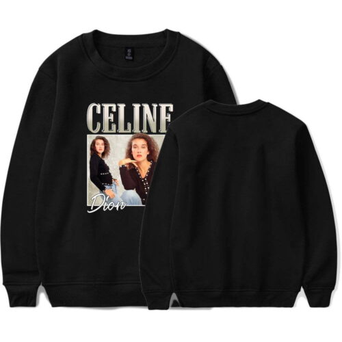 Celine Dion Sweatshirt #3