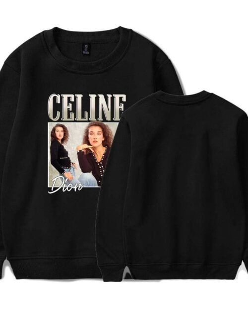 Celine Dion Sweatshirt #3