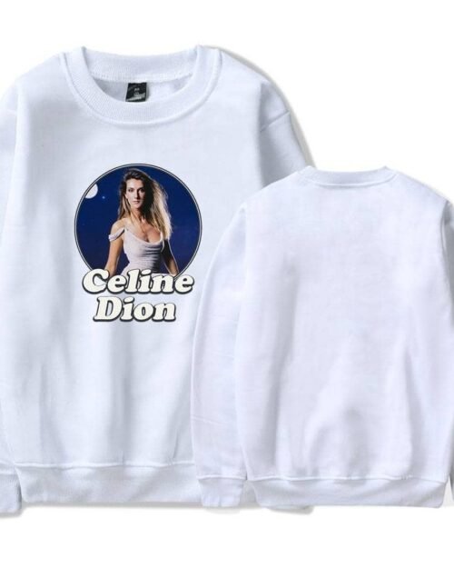 Celine Dion Sweatshirt #2