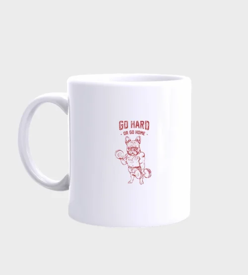 French Bulldog Mug #517 Go hard or go home