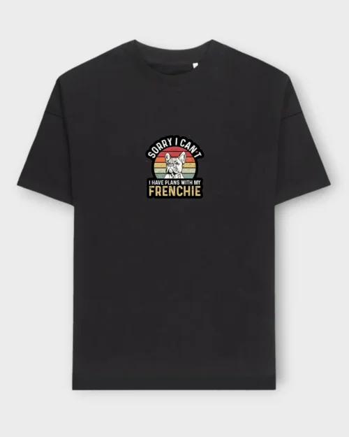 French Bulldog T-Shirt + GIFT #116- Sorry i can’t i have plans with my frenchie