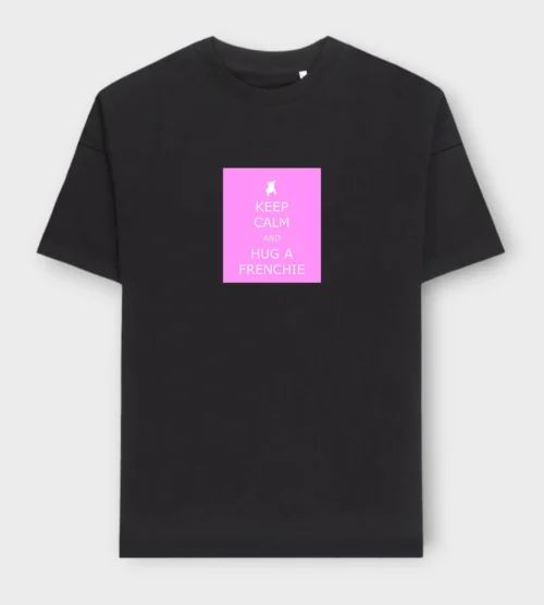 French Bulldog T-Shirt + GIFT #205- Keep calm and hug a frenchie