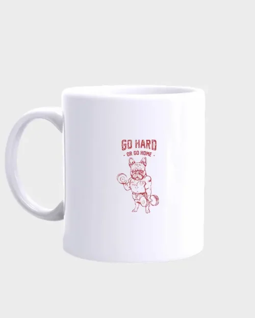 French Bulldog Mug #517 Go hard or go home