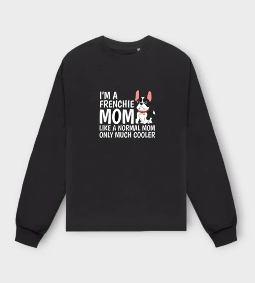 French Bulldog Sweatshirt #504 + GIFT- Frenchie Mom