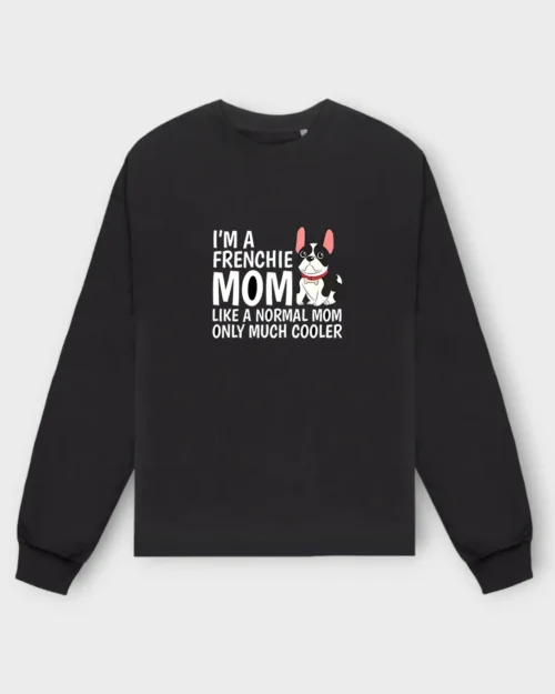 French Bulldog Sweatshirt #504 + GIFT- Frenchie Mom