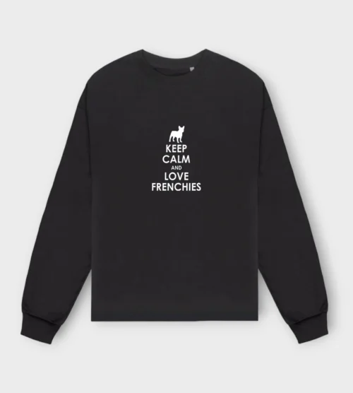 French Bulldog Sweatshirt #506 + GIFT- Keep calm and love frenchies