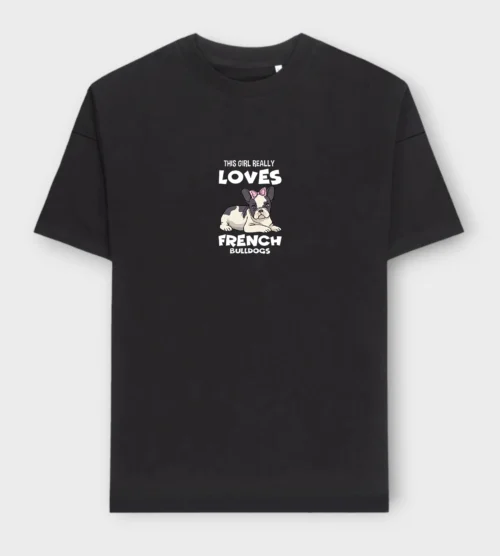 French Bulldog T-Shirt + GIFT #307- This girl really loves french bulldogs