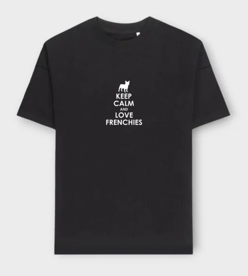 French Bulldog T-Shirt + GIFT #502- Keep calm and love frenchies