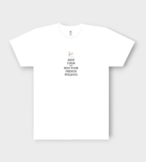 French Bulldog T-Shirt + GIFT #502 Keep calm and hug your frenchie