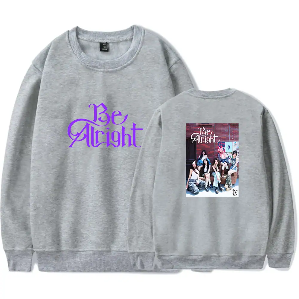 IVE Be Alright Sweatshirt #4 - Image 4